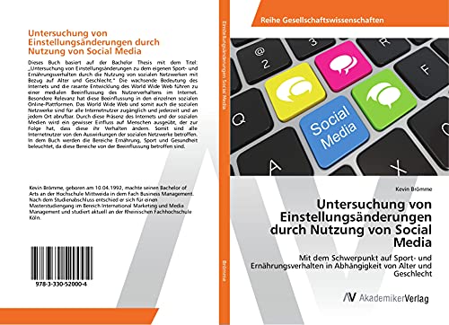Untersuchung von Einstellungsänderungen durch Nutzung von Social Media: Mit dem Schwerpunkt auf Sport- und Ernährungsverhalten in Abhängigkeit von Alter und Geschlecht