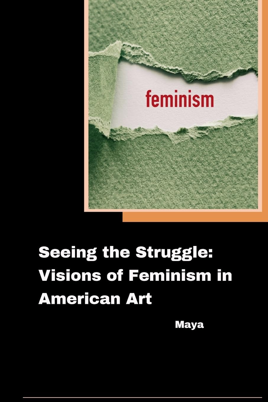 Seeing the Struggle: Visions of Feminism in American Art: DE