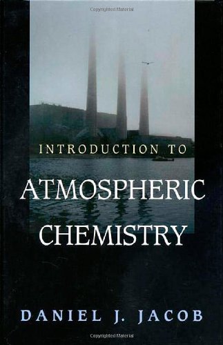 Jacob, Daniel J. Introduction To Atmospheric Chemistry
