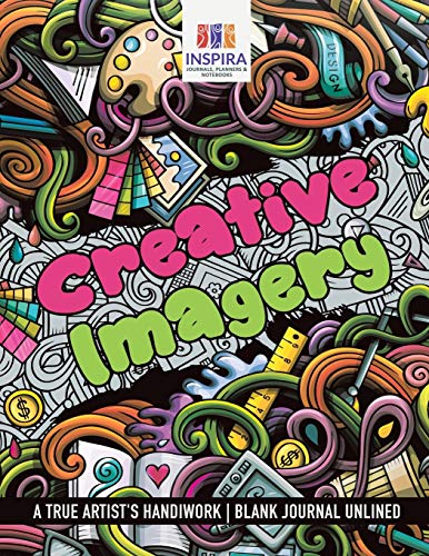 Creative Imagery | A True Artist's Handiwork | Blank Journal Unlined