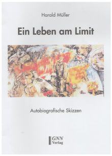 Ein Leben am Limit: Autobiografische Skizzen