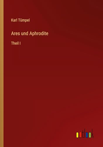 Ares und Aphrodite: Theil I
