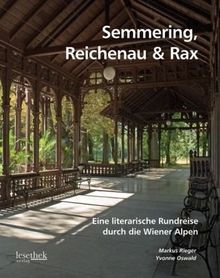 Semmering, Reichenau & Rax: Eine literarische Rundreise durch die Wiener Alpen