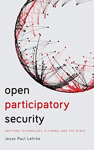 Open Participatory Security: Unifying Technology, Citizens, and the State