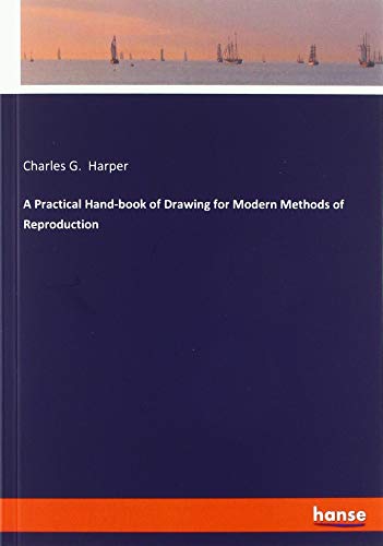 A Practical Hand-book of Drawing for Modern Methods of Reproduction