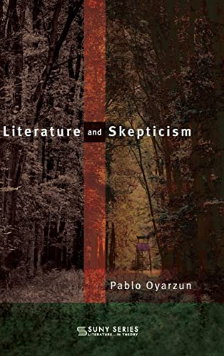 Literature and Skepticism (Suny Series, Literature . . . in Theory)