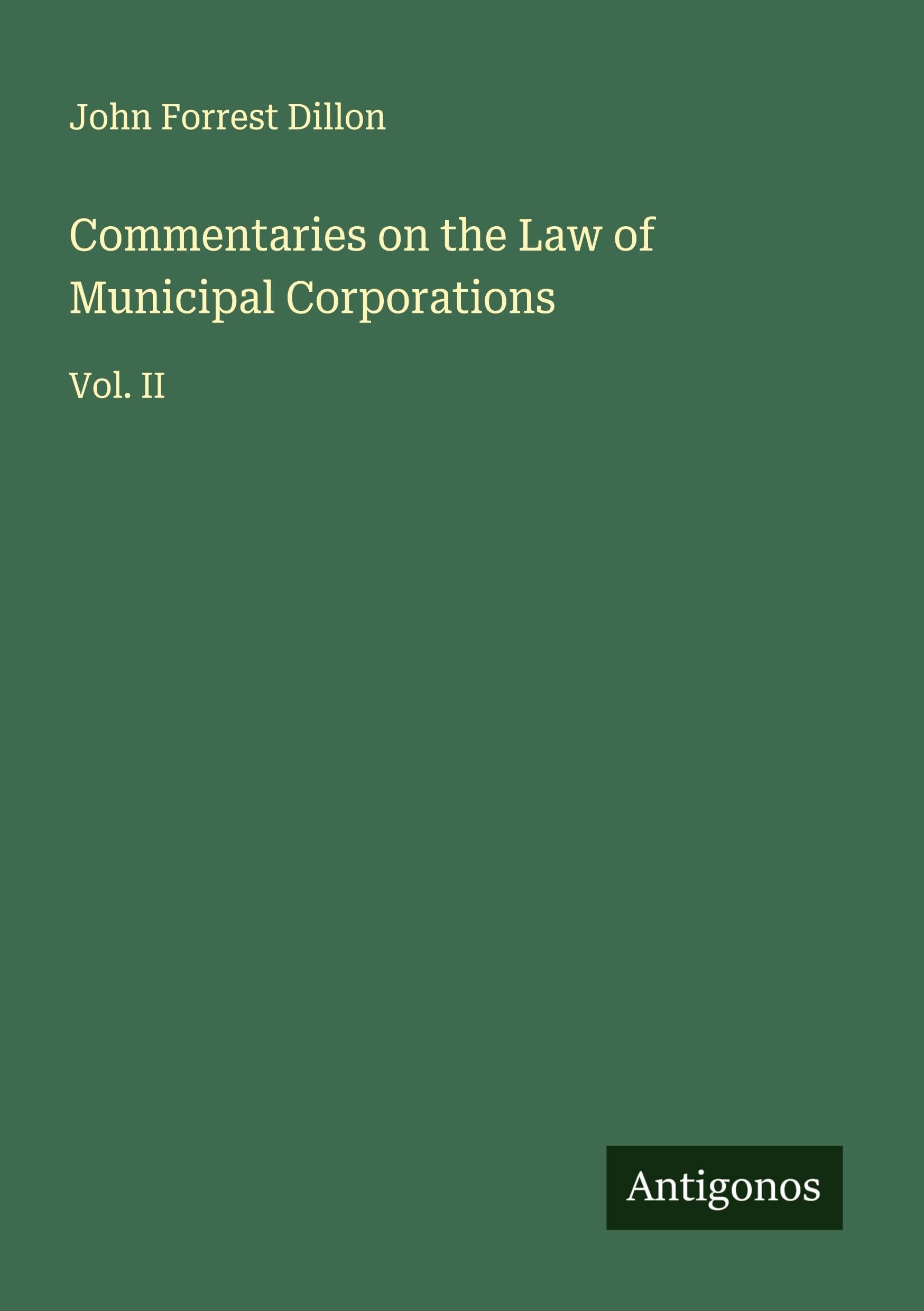 Commentaries on the Law of Municipal Corporations: Vol. II