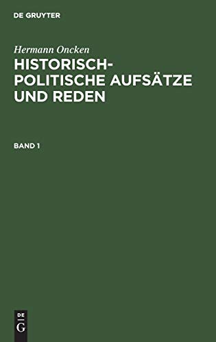 Hermann Oncken: Historisch-politische Aufsätze und Reden. Band 1