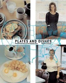 Plates and Dishes: The Food and Faces of the Roadside Diner