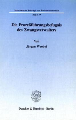 Die Prozessführungsbefugnis des Zwangsverwalters