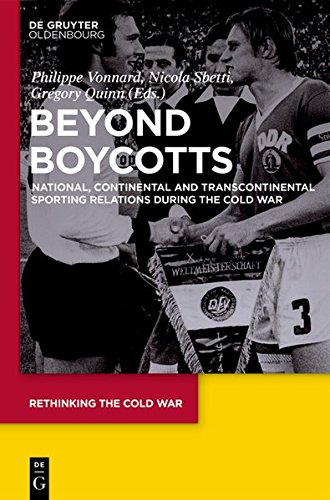 Beyond Boycotts: Sport during the Cold War in Europe (Rethinking the Cold War, Band 1)