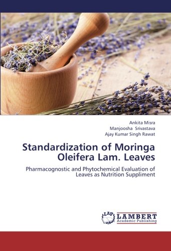 Standardization of Moringa Oleifera Lam. Leaves: Pharmacognostic and Phytochemical Evaluation of Leaves as Nutrition Suppliment