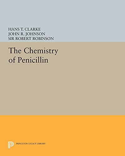 Chemistry of Penicillin (Princeton Legacy Library)