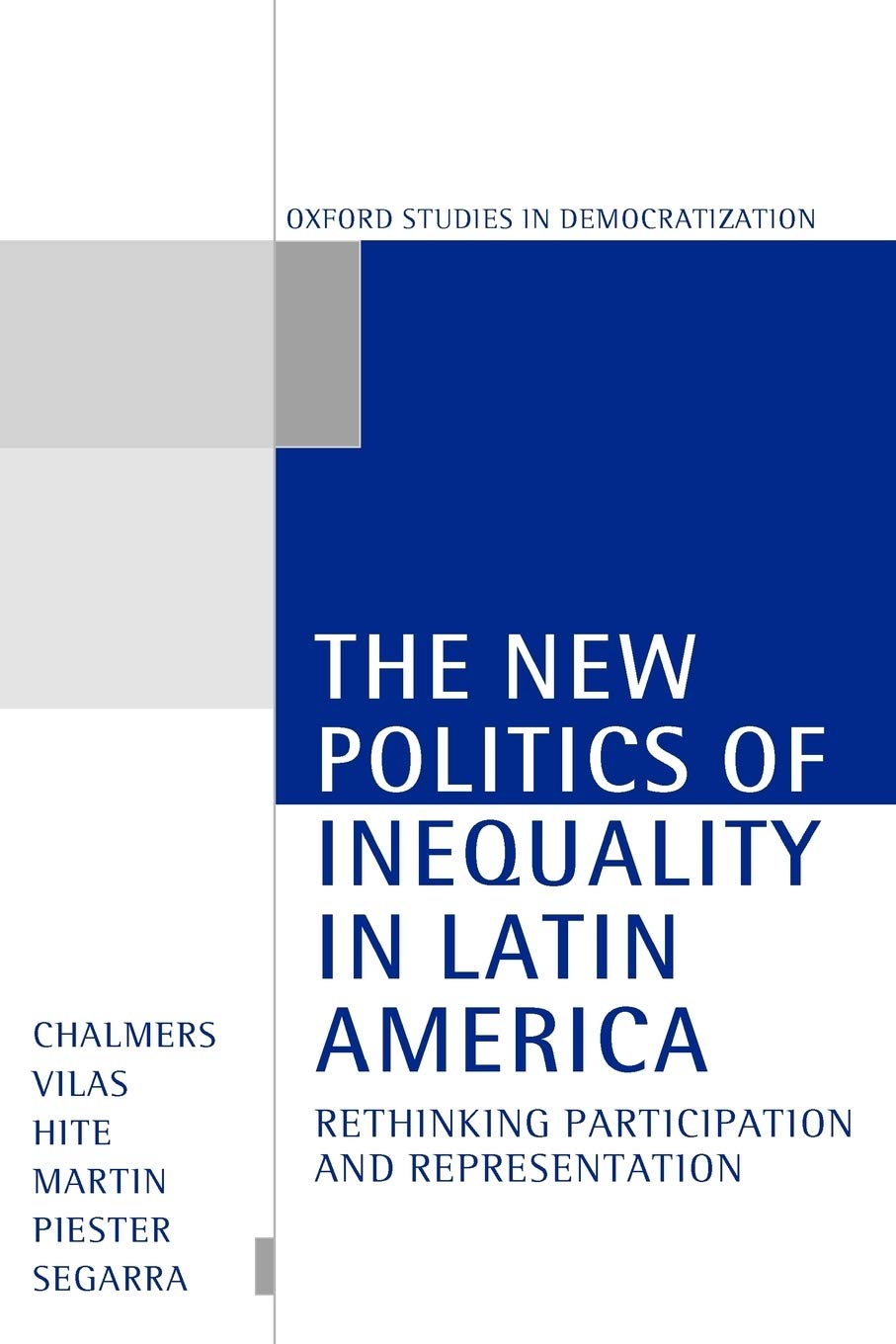 The New Politics of Inequality in Latin America ' Rethinking, Participation, and Representation ' (Oxford Studies in Democratization)