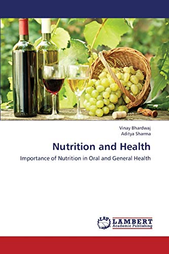 Nutrition and Health: Importance of Nutrition in Oral and General Health