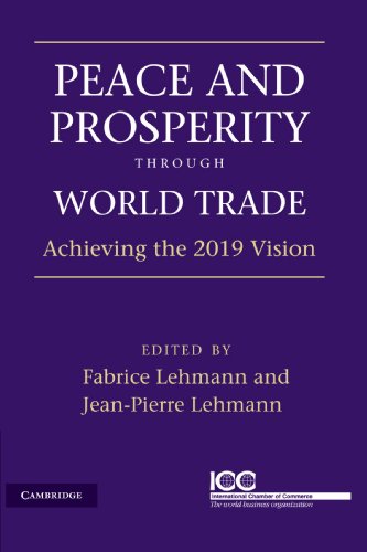 Peace and Prosperity Through World Trade: Achieving the 2019 Vision