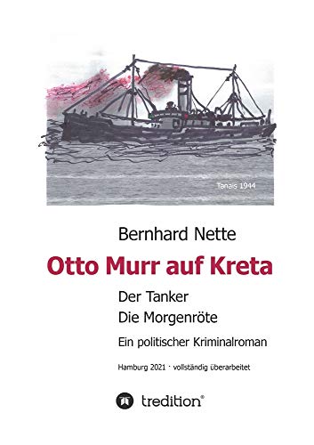 Otto Murr auf Kreta: Der Tanker. Die Morgenröte.