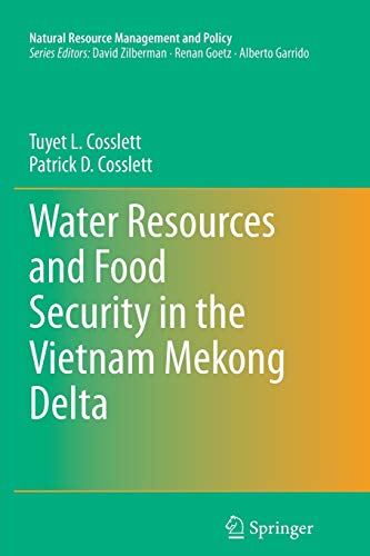 Water Resources and Food Security in the Vietnam Mekong Delta (Natural Resource Management and Policy, Band 44)
