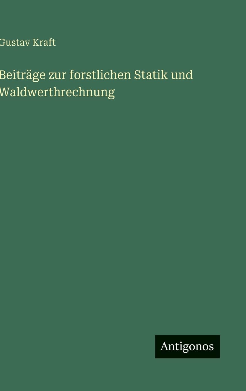 Beiträge zur forstlichen Statik und Waldwerthrechnung