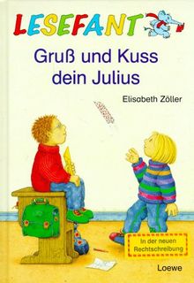 Lesefant. Gruß und Kuss. Dein Julius. ( Ab 7 J.)