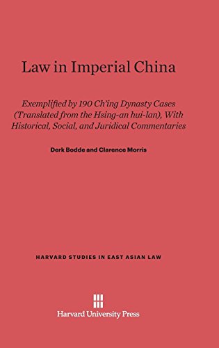 Law in Imperial China: Exemplified by 190 Ch'ing Dynasty Cases (Translated from the Hsing-an hui-lan), With Historical, Social, and Juridical Commentaries (Harvard Studies in East Asian Law, Band 1)