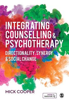 Integrating Counselling & Psychotherapy: Directionality, Synergy and Social Change