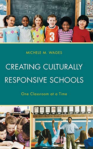 Creating Culturally Responsive Schools: One Classroom at a Time