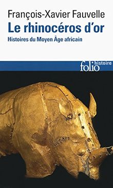 Le rhinocéros d'or : histoires du Moyen Age africain