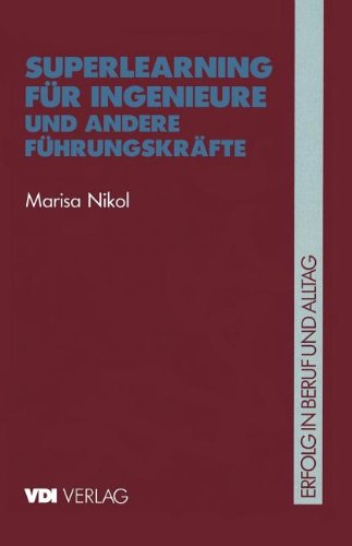 Superlearning für Ingenieure und Andere Führungskräfte (VDI-Buch)
