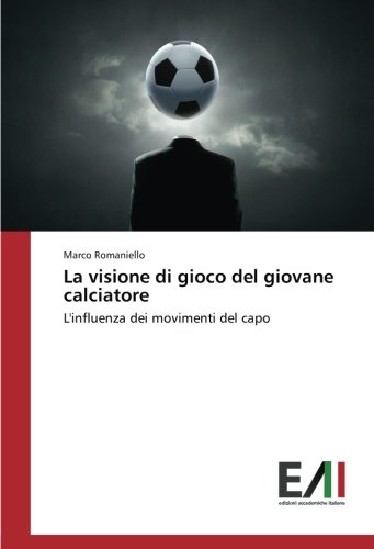 La visione di gioco del giovane calciatore: L'influenza dei movimenti del capo