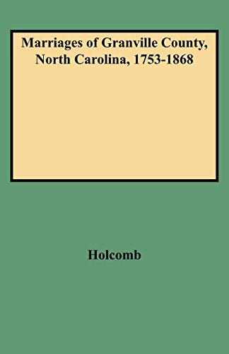 Marriages of Granville County, North Carolina, 1753-1868