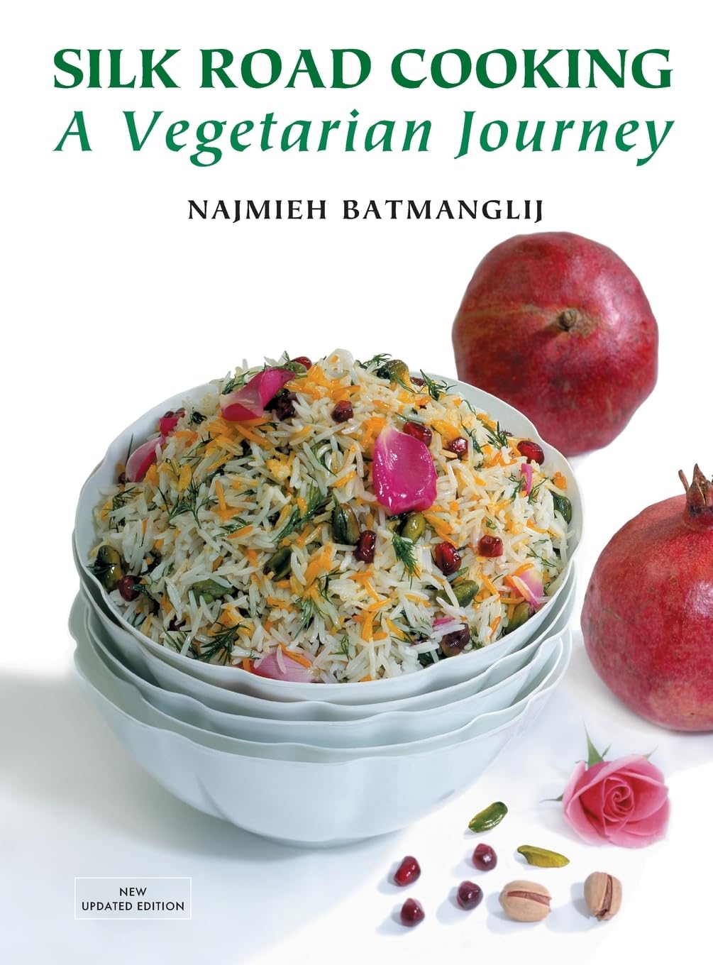 Najmieh Batmanglij Silk Road Cooking, A Vegetarian Journey