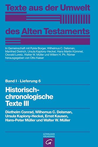Texte aus der Umwelt des Alten Testaments, Bd 1: Rechts- und Wirtschaftsurkunden.: Historisch-chronologische Texte III