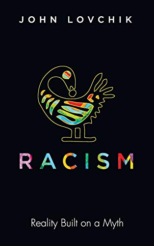 Racism: Reality Built on a Myth
