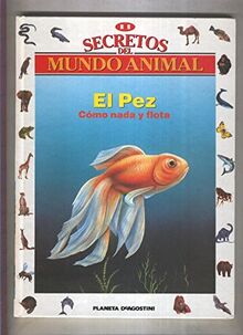 Secretos del mundo animal numero 11: El pez, como nada y flota