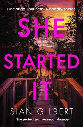 Sian Gilbert She Started It, An Unputdownable Psychological Thriller With A Breathtaking Twist