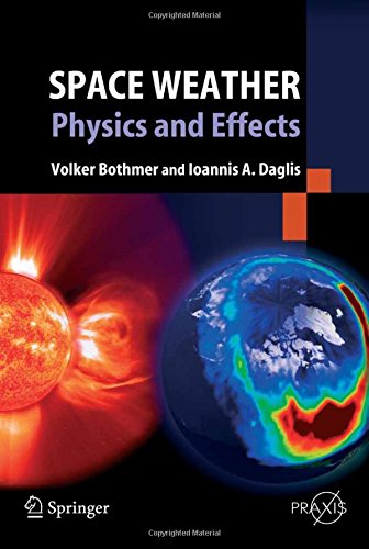 Space Weather: Physics and Effects (Springer Praxis Books)