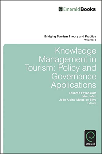 Knowledge Management in Tourism: Policy and Governance Applications (Bridging Tourism Theory and Practice, 4, Band 4)