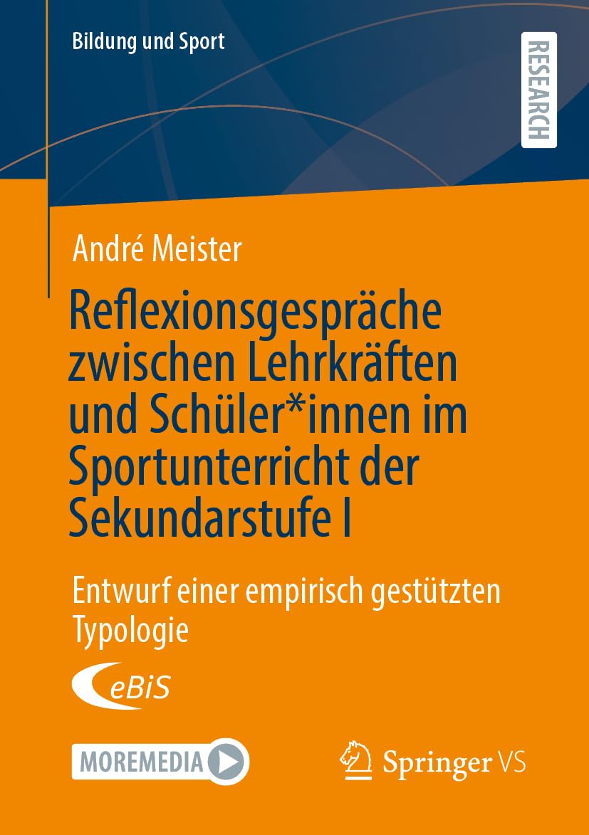 Reflexionsgespräche zwischen Lehrkräften und Schüler*innen im Sportunterricht der Sekundarstufe I: Entwurf einer empirisch gestützten Typologie (Bildung und Sport, 39, Band 39)