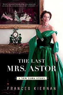 The Last Mrs. Astor: A New York Story