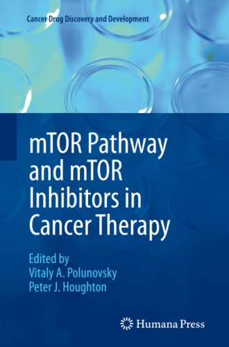 mTOR Pathway and mTOR Inhibitors in Cancer Therapy (Cancer Drug Discovery and Development)