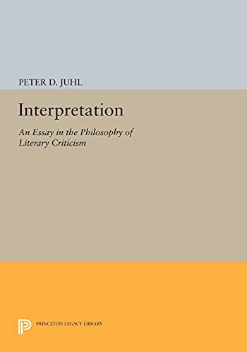 Interpretation: An Essay in the Philosophy of Literary Criticism (Princeton Legacy Library)