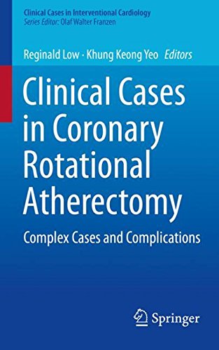 Clinical Cases in Coronary Rotational Atherectomy: Complex Cases and Complications (Clinical Cases in Interventional Cardiology)
