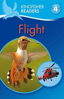 Kingfisher Readers: Flight (Level 4: Reading Alone) (Kingfisher Readers, 32, Band 32)