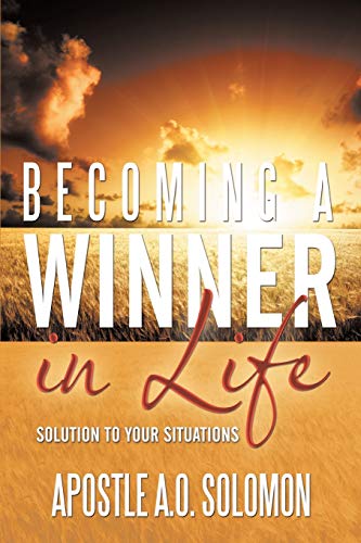 Becoming A Winner In Life: Solution To Your Situations