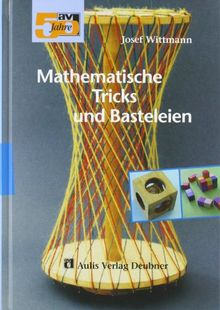 Mathematische Tricks und Basteleien