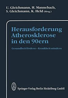 Herausforderung Atherosklerose in den 90ern: Gesundheit Fördern - Krankheit Mindern (German Edition)