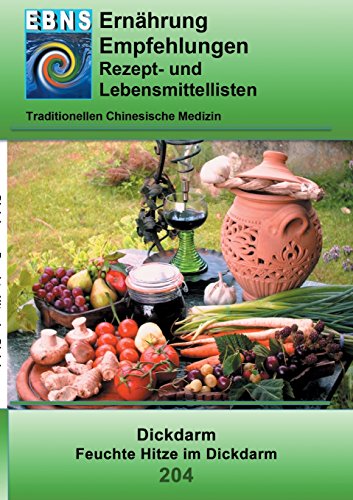 Feuchte Hitze im Dickdarm: TCM-Ernährungsempfehlung - Dickdarm - Feuchte Hitze im Dickdarm (TCME Ernährungsempfehlungen)