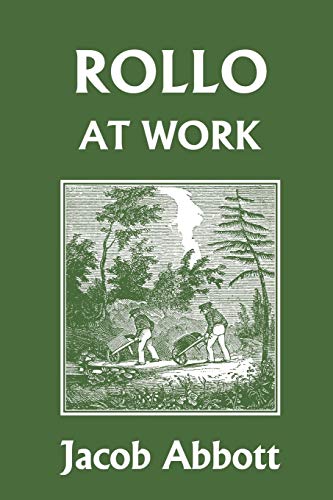 Rollo at Work (Yesterday's Classics) (Quarterly Essay)