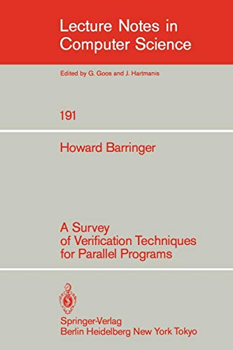 A Survey of Verification Techniques for Parallel Programs (Lecture Notes in Computer Science, 191, Band 191)